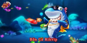 bắn cá rikvip