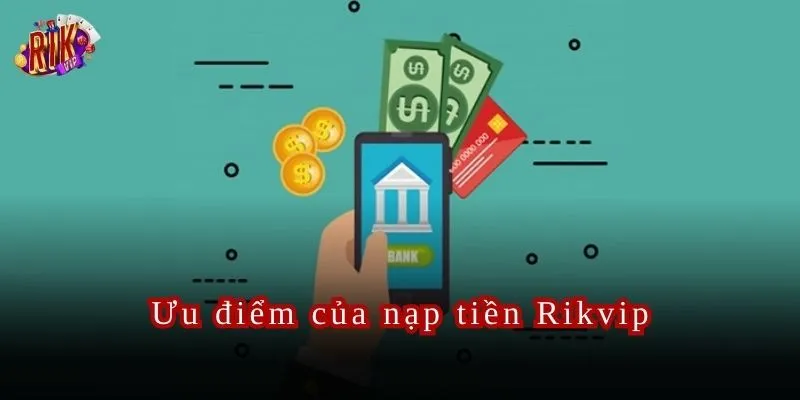 Rikvip Hướng dẫn nạp tiền Nhà Cái